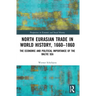 North Eurasian Trade in World History, 1660-1860: The Economic and Political Importance of the Baltic Sea