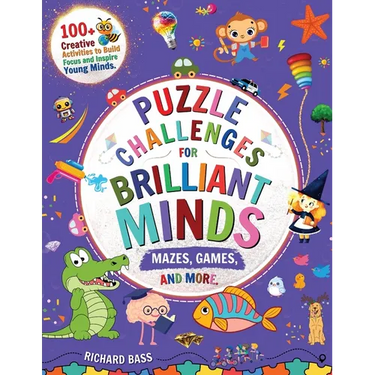 Puzzle Challenges for Brilliant Minds Mazes, Games, and More