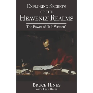Exploring Secrets of the Heavenly Realms: The Power of It Is Written