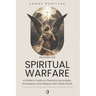 Prayers for Spiritual Warfare: A Modern Guide to Overcoming Anxiety, Temptation, and Attacks with God's Word.