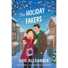 The Holiday Fakers: A Spicy, Small-Town, Christmas RomCom