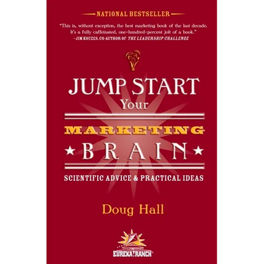 Jump Start Your Marketing Brain: Scientific Advice and Practical Ideas