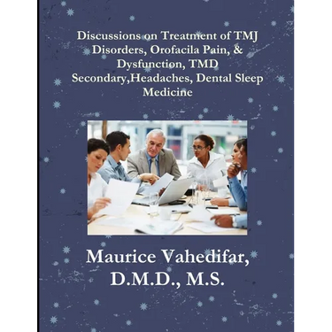 Discussions, on Treatment of TMJ Disorders, Orofacial Pain, & Dysfunction, TMD Secondary Headaches, Dental Sleep Medicine