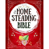 The Homesteading Bible: The Ultimate Guide to Off-Grid Living and Traditional Skills Transform Your Backyard into a Sustainable Mini-Farm and Quickly