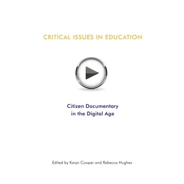 Critical Issues In Education: Citizen Documentary in the Digital Age
