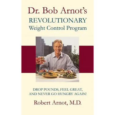 Dr. Bob Arnot's Revolutionary Weight Control