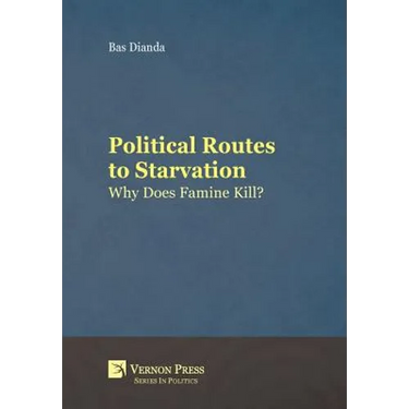 Political Routes to Starvation: Why Does Famine Kill?