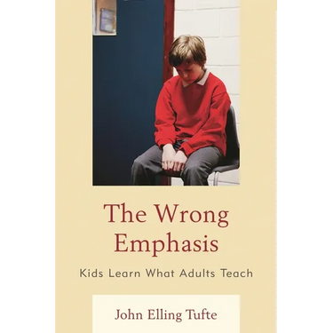 Wrong Emphasis: Kids Learn What Adults Teach