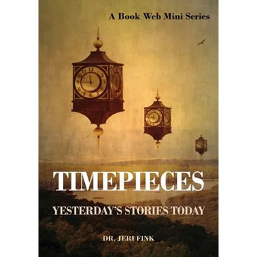 Timepieces: Yesterday's Stories Today