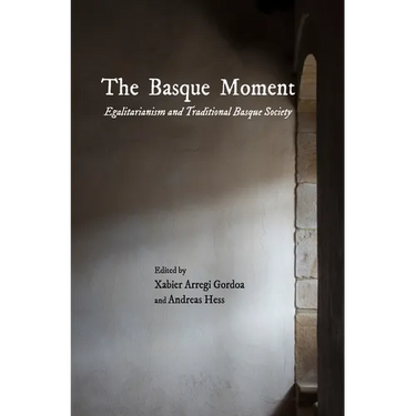 The Basque Moment: Egalitarianism and Traditional Basque Society