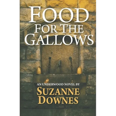 Food For The Gallows: The Second Underwood Mystery