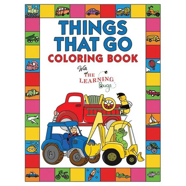 Things That Go Coloring Book with The Learning Bugs: Fun Children's Coloring Book for Toddlers & Kids Ages 3-8 with 50 Pages to Color & Learn About Ca