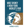 Walt Disney and the 1964-1965 New York World's Fair: Great Moments