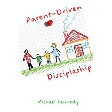 Parent-Driven Discipleship
