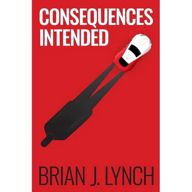 Consequences Intended