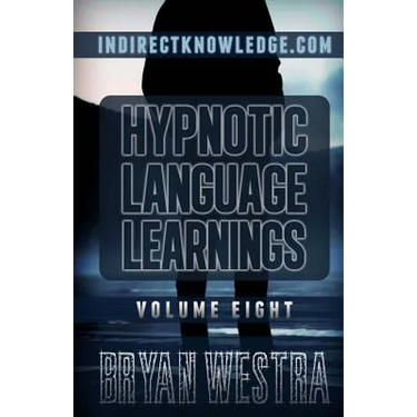Hypnotic Language Learnings: Learn How To Hypnotize Anyone Covertly And Indirectly By Simply Talking To Them: The Ultimate Guide To Mastering Conve