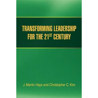 Transforming Leadership for the 21st Century