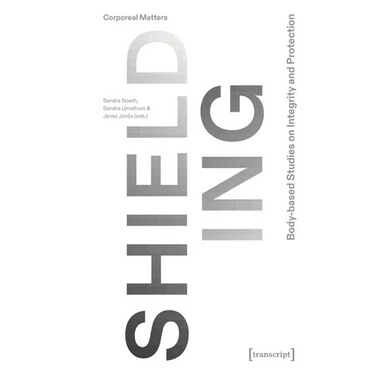 Shielding: Body-Based Studies on Integrity and Protection