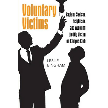 Voluntary Victims: Racism, Sexism, Heightism, and Avoiding the Big Victim on Campus Club