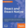 React and React Native: Build cross-platform JavaScript apps with native power for mobile, web and desktop