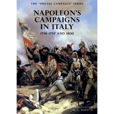 The SPECIAL CAMPAIGN SERIES: NAPOLEON'S CAMPAIGNS IN ITALY: 1796-1797 and 1800