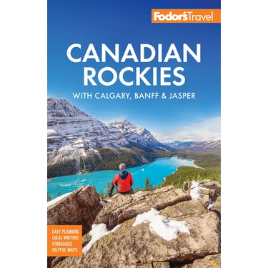 Fodor's Canadian Rockies: With Calgary, Banff & Jasper