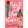 Fake It Till You Bake It