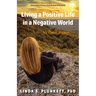 Living a Positive Life in a Negative World: My Uphill Journey