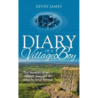 Diary of a Village Boy: The memoirs of an ordinary man and the times he lived through