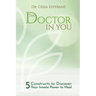 The Doctor In You: 5 constructs to discover your innate power to heal