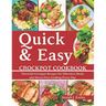 Quick & Easy Crockpot Cookbook: Flavorful Crockpot Recipes for Effortless Meals and Stress-Free Cooking Every Day"