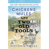 Chickens, Mules and Two Old Fools