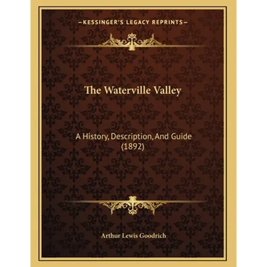 The Waterville Valley: A History, Description, And Guide (1892)