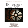 Epistemology and Logic in the New Testament: Early Jewish Context and Biblical Theology Mechanisms That Fit Within Some Contemporary Ways of Knowing