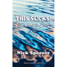 This Sucks! I Want To Live