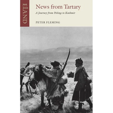 News From Tartary: A Journey from Peking to Kashmir