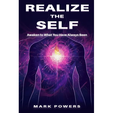 Realize the Self: Awaken to What You Have Always Been