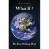 What If?: The Real Walking Dead
