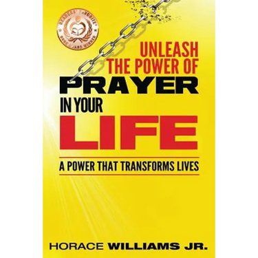 Unleash the Power of Prayer In Your Life: A Power that Transforms Lives