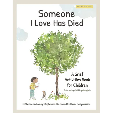 Someone I Love Has Died: A Grief Activities Book For Children (The Kids' Books of Social Emotional Learning)