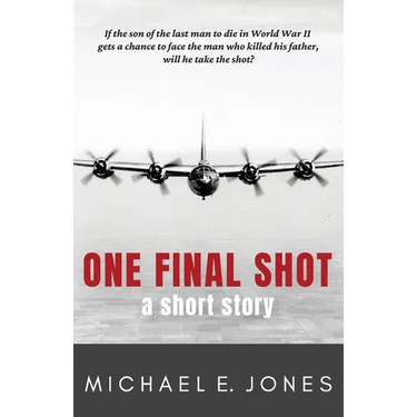One Final Shot: A Short Story