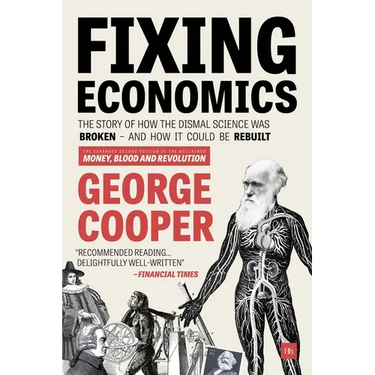 Fixing Economics: The story of how the dismal science was broken - and how it could be rebuilt