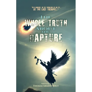 The Whole Truth About the Rapture