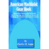 American Machinist Gear Book: Simplified Tables and Formulas for Designing, and Practical Points in Cutting All Commercial Types of Gears