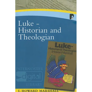 Luke: Historian and Theologian