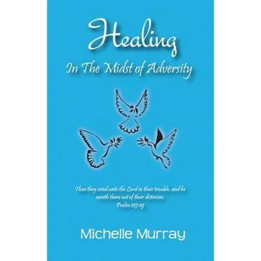 Healing in the Midst of Adversity