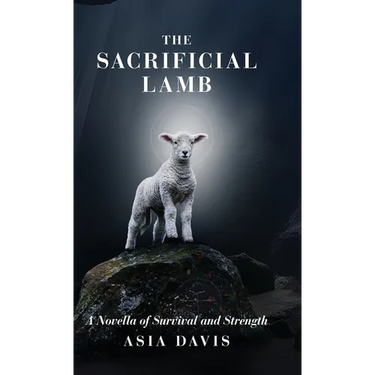 The Sacrificial Lamb: A Novella of Survival and Strength