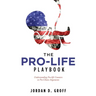 The Pro-Life Playbook: Understanding Pro-life Counters to Pro-Choice Arguments