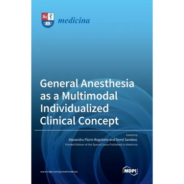 General Anesthesia as a Multimodal Individualized Clinical Concept