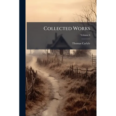 Collected Works; Volume 6